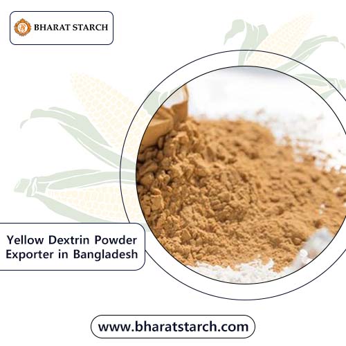 Yellow Dextrin Powder Exporter in Bangladesh